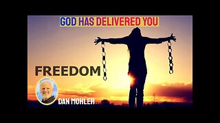 ✝️ God has delivered you - Dan Mohler