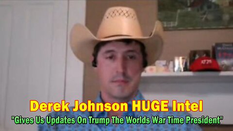 Derek Johnson HUGE Intel: "Derek Johnson Gives Us Updates On Trump The Worlds War Time President"
