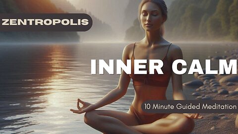 Inner Calm 10 Minute Guided Meditation