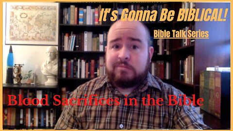 Blood Sacrifices in the Bible