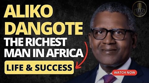 Everything you need to know about Aliko Dangote. The richest man in Africa - life and success 2023