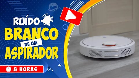 🎧 FANTÁSTICO RUÍDO BRANCO DE UM ROBÔ ASPIRADOR DE PÓ IDEAL PARA DORMIR 🕒 8 HORAS 💤 WHITE NOISE