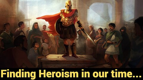 Finding Heroism in our time...
