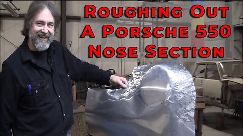 Metal Shaping: Roughing out a Porsche 550 Nose Section