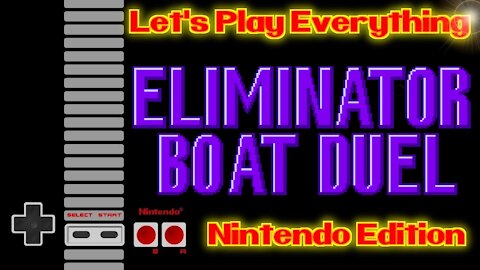 Let's Play Everything: Eliminator Boat Duel
