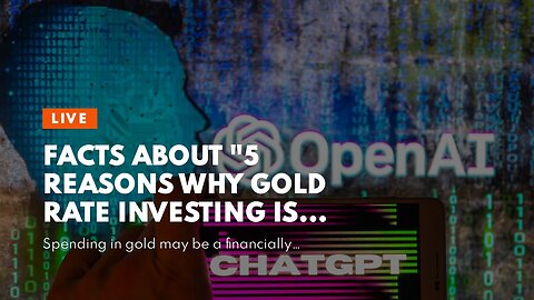 Facts About "5 reasons why gold rate investing is a smart choice" Revealed