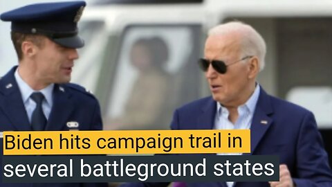 Biden hits campaign trail in several battleground states 2024