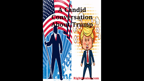 A Candid Conversation About Trump