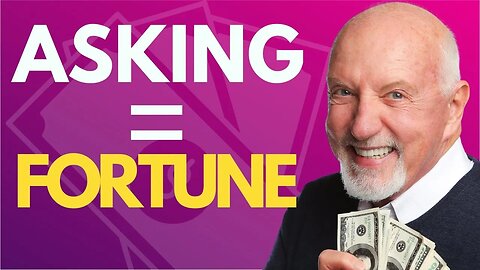 Can ASKING Make You A Fortune? | Mark Victor Hansen