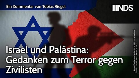 Israel und Palästina: Gedanken zum Terror gegen Zivilisten | Tobias Riegel | NDS-Podcast