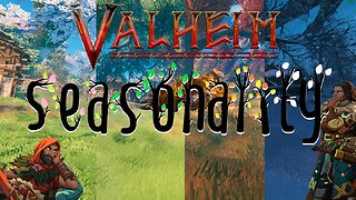 Valheim Has Seasons Now - Seasonality Mod
