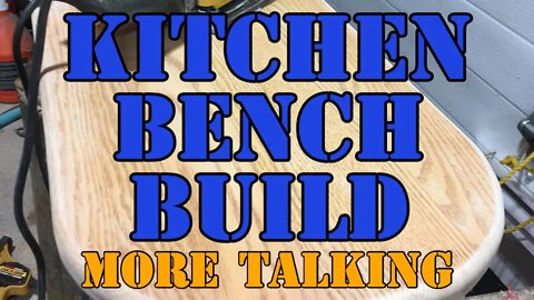 Kitchen Bench Build - Just bit more Talking about the Bench