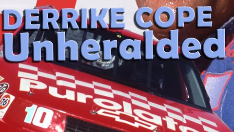 Introducing "Derrike Cope: Unheralded"