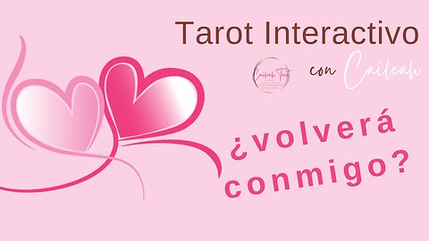 Tarot Interactivo 🗝️ 🔮 🌟 ¿Volverá Conmigo?