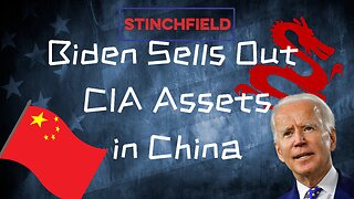 Chinese Whistleblowers are Revealing Joe Biden Sold Out the Identities Chinese CIA Assets