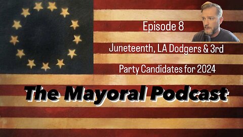 Juneteenth, LA Dodgers & 3rd Party Candidates for 2024