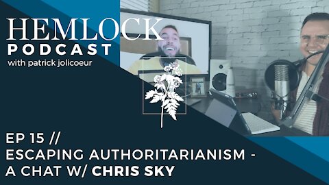 EP 15 // Escaping Authoritarianism - A Chat w/ Chris Sky (Ad-Free)