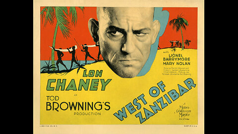 "West of Zanzibar" (1928) Lon Chaney & Lionel Barrymore