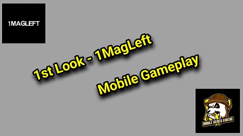 1st Look - 1MagLeft (Android/iOS) [Early Access Beta]