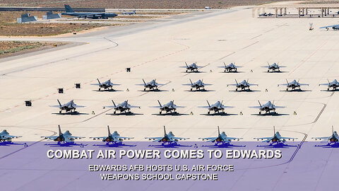 Edwards AFB hosts U.S. Air Force Weapons School Capstone