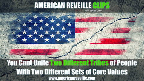 You Cant Unite Two Different Tribes of People With Two Different Sets of Core Values