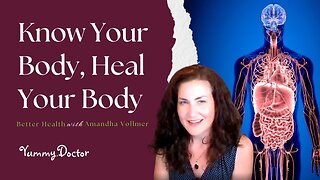 Know Your Body, Heal Your Body