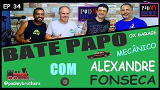 ALEXANDRE FONSECA (MECÂNICO) - PODMYBROTHERS #34