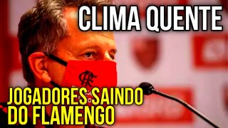 SAÍDA DE JOGADORES DO FLAMENGO | CLIMA QUENTE NO MENGÃO - ÚLTIMAS NOTÍCIAS DO FLAMENGO - É TRETA!!!