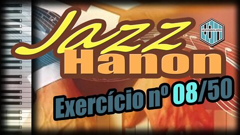 ESTUDO JAZZ HANON 08 - EXERCÍCIO PARA TECLADO E PIANO IDEAL PARA INICIANTES E INTERMEDIÁRIOS