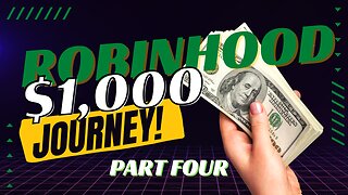 Robinhood Journey to $1K Part Four