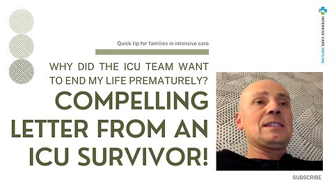Why Did the ICU Team Want to End My Life Prematurely? Compelling Letter from an ICU Survivor!