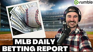MLB Daily Betting Report
