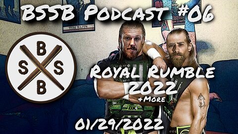 Royal Rumble 2022 & More - BSSB Podcast #06