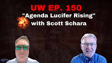 Unrestricted Warfare Ep. 150 | "Agenda Lucifer Rising" with Scott Schara