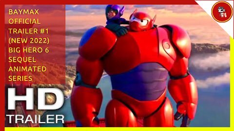 BAYMAX Official Trailer #1 (NEW 2022) Big Hero 6 Sequel, Animated Series HD
