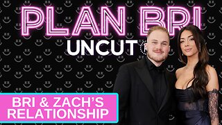 Bri & Zach's Relationship
