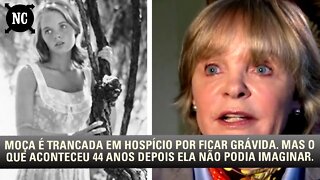 Moça é trancada em hospício por ficar grávida. Mas o que aconteceu 44 anos depois ela não podia