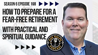 How to Prepare for a Fear-Free Retirement with Practical and Spiritual Guidance | Ask Ralph Podcast