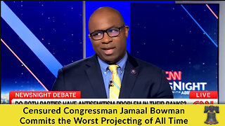 Censured Congressman Jamaal Bowman Commits the Worst Projecting of All Time