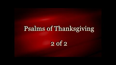 Psalms of Thanksgiving (The Psalms) 2 of 2