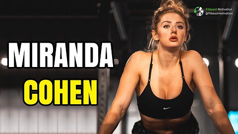 MIRANDA COHEN - WORKOUT MOTIVATION