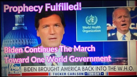 Prophecy Fulfilling! Biden Continues the March Toward One World Government