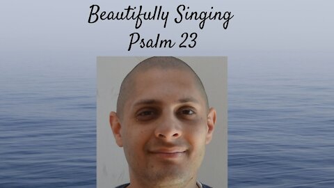 Beautifully Singing Psalm 23 in Hebrew