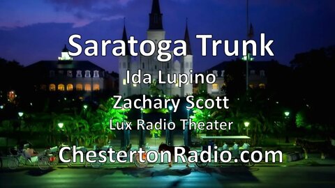 Saratoga Trunk - Ida Lupino - Zachary Scott - Lux Radio Theater