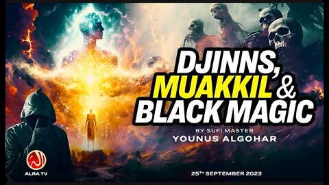 Djinns, Muakkil & Black Magic | Younus AlGohar | ALRA TV