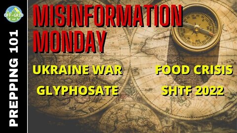 Ukraine, Food Crisis, Glyphosate, Biden - SHTF 2022 - Mis-information Monday