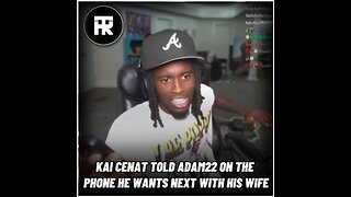 Kai CENAT tells ADAM22 on the phone that he has next on his wife😳👀