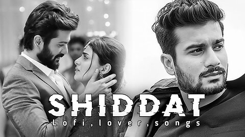 Shiddat - Lofi Remake | by Lofi,lover,songs || manan Bhardwaj || Chill-out music | Lo-fi beats |