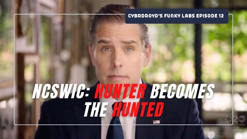 Cybrdroyd's Funky Labs Episode 12: NCSWIC: Hunter Becomes the Hunted