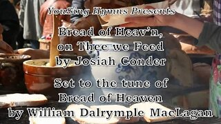 Bread of Heav’n, on Thee we Feed (Bread of Heaven)